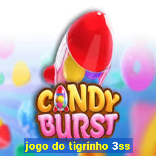 jogo do tigrinho 3ss